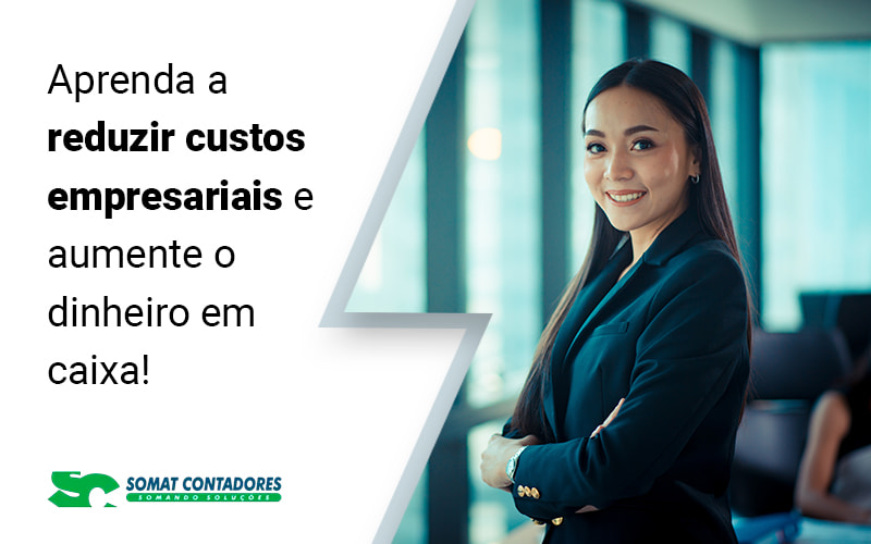 Aprenda A Reduzir Custos Empresariais E Aumente O Dinheiro Em Caixa Blog (1) - Contabilidade no Rio de Janeiro