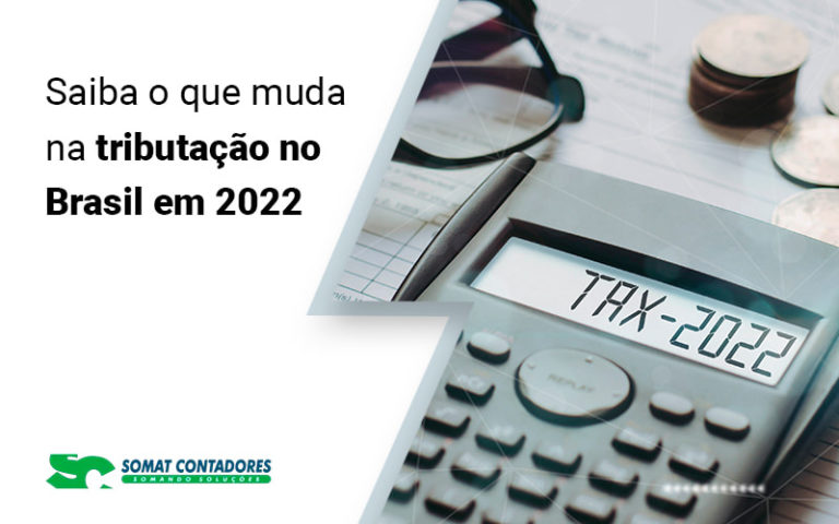 Saiba Tudo O Que Muda Na Tributacao No Brasil Em 2022 Blog (1) - Contabilidade no Rio de Janeiro