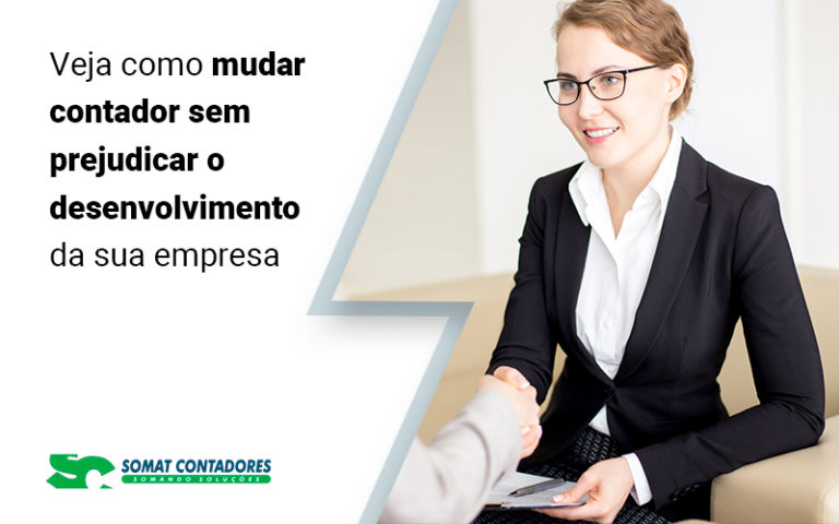 Veja Como Mudar Contador Sem Prejudicar O Desenvolvimento Da Sua Empresa Blog - Contabilidade no Rio de Janeiro