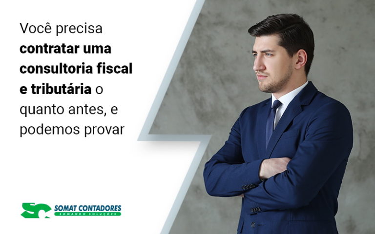 Voce Precisa Contratar Uma Consultoria Fiscal E Tributaria O Quanto Antes E Podemos Provar Blog - Contabilidade no Rio de Janeiro