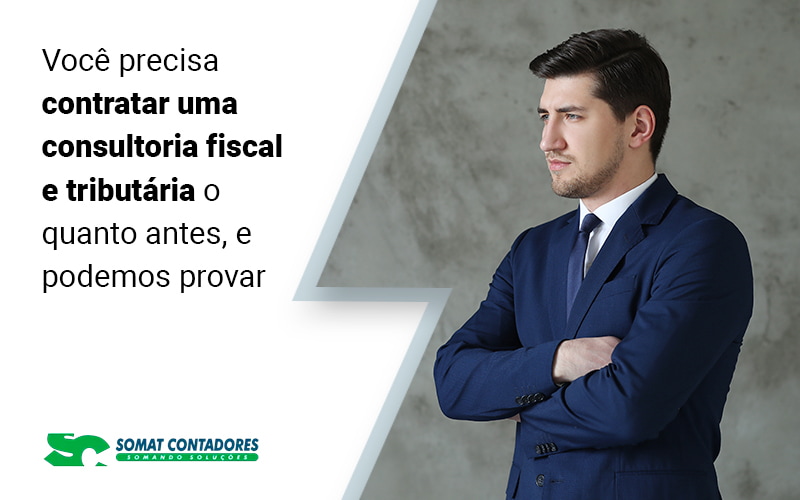 Voce Precisa Contratar Uma Consultoria Fiscal E Tributaria O Quanto Antes E Podemos Provar Blog - Contabilidade no Rio de Janeiro