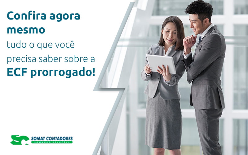 Confira Agora Mesmo Tudo O Que Você Precisa Saber Sobre A Ecf Prorrogado Blog (1) - Contabilidade no Rio de Janeiro