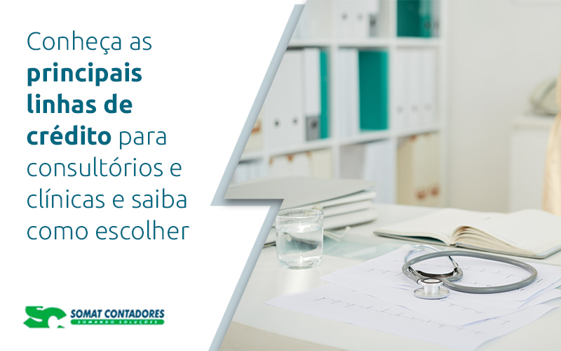 ConheÇa As Principais Linhas De CrÉdito Para ConsultÓrios E ClÍnicas Blog - Contabilidade no Rio de Janeiro
